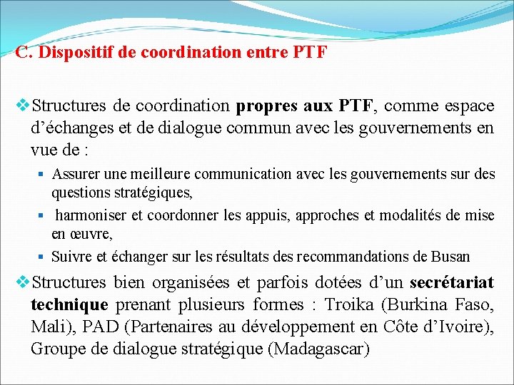C. Dispositif de coordination entre PTF v. Structures de coordination propres aux PTF, comme