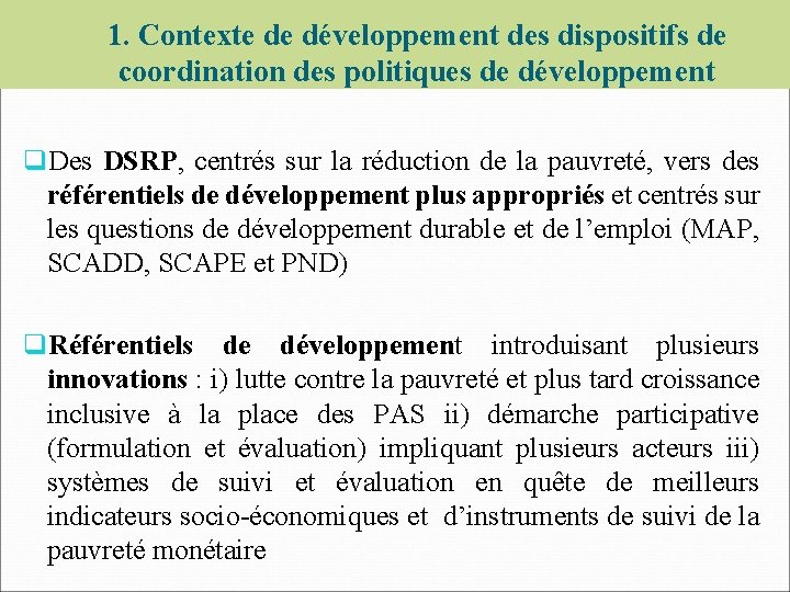 1. Contexte de développement des dispositifs de coordination des politiques de développement q. Des