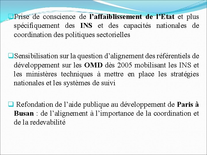 q. Prise de conscience de l’affaiblissement de l’Etat et plus spécifiquement des INS et