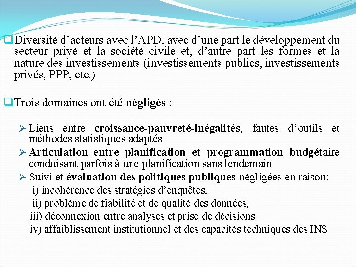 q Diversité d’acteurs avec l’APD, avec d’une part le développement du secteur privé et