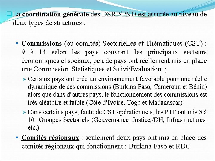 q La coordination générale des DSRP/PND est assurée au niveau de deux types de