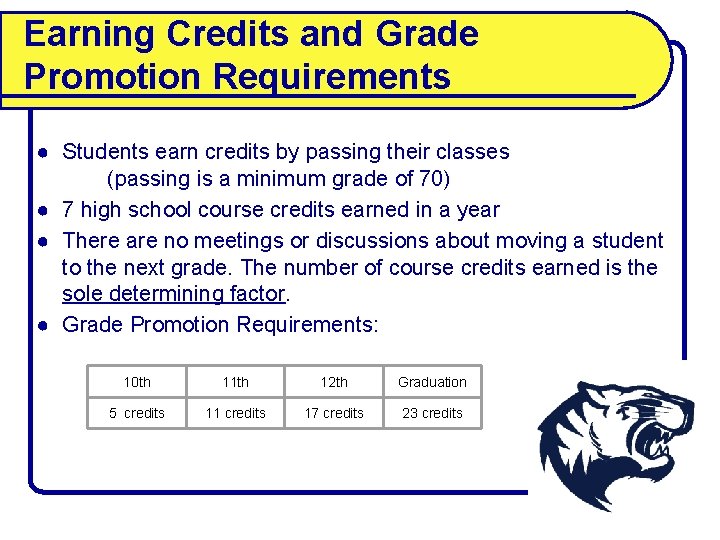 Earning Credits and Grade Promotion Requirements ● Students earn credits by passing their classes