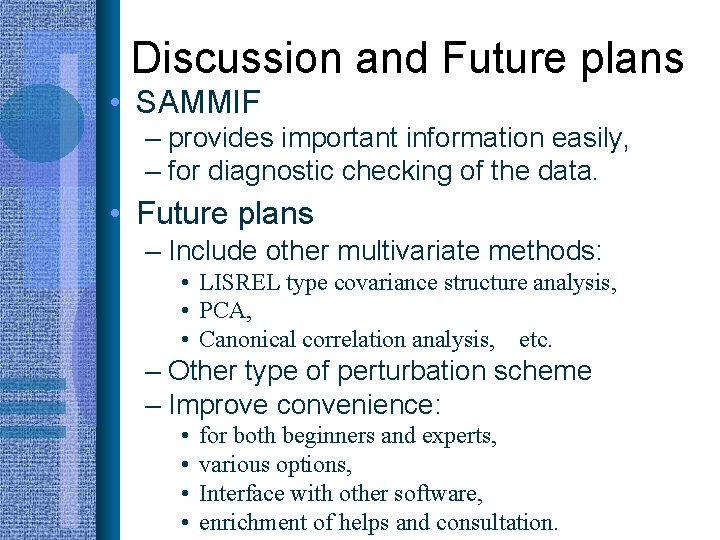 Discussion and Future plans • SAMMIF – provides important information easily, – for diagnostic