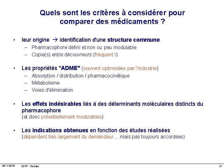 Quels sont les critères à considérer pour comparer des médicaments ? • leur origine