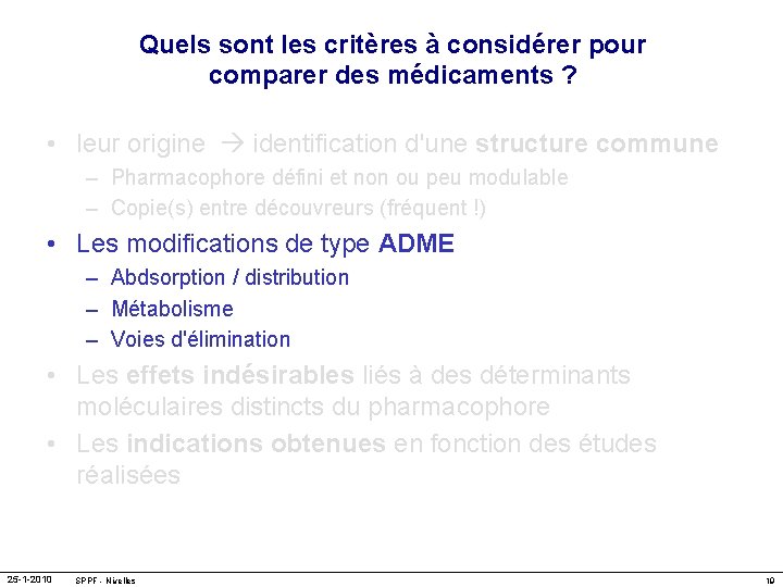 Quels sont les critères à considérer pour comparer des médicaments ? • leur origine