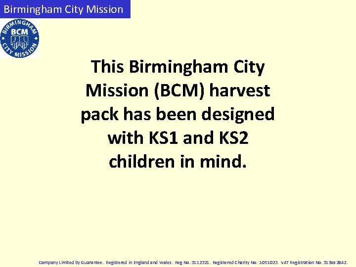 Birmingham City Mission This Birmingham City Mission (BCM) harvest pack has been designed with