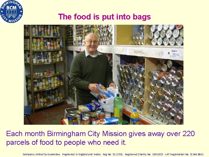 The food is put into bags Each month Birmingham City Mission gives away over