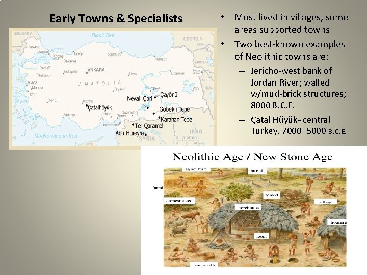 Early Towns & Specialists • Most lived in villages, some areas supported towns • Early Towns & Specialists • Most lived in villages, some areas supported towns •