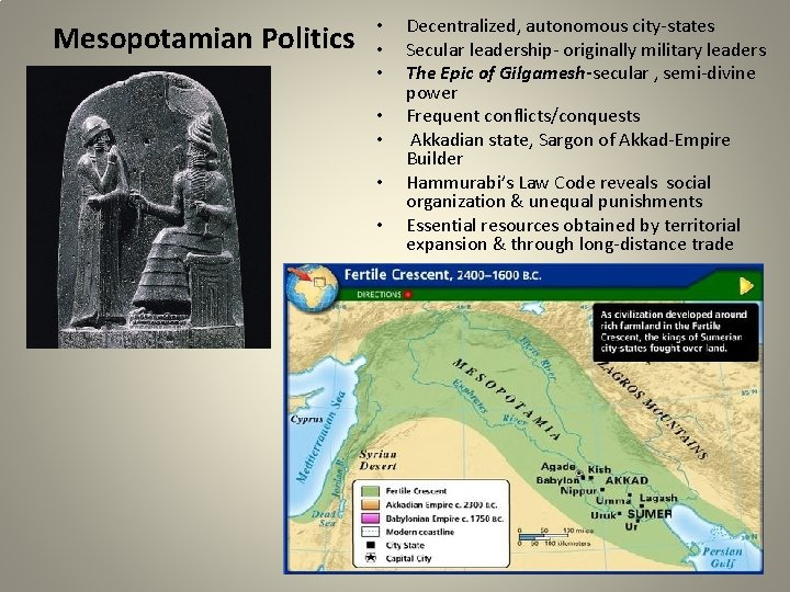 Mesopotamian Politics • • Decentralized, autonomous city-states Secular leadership- originally military leaders The Epic