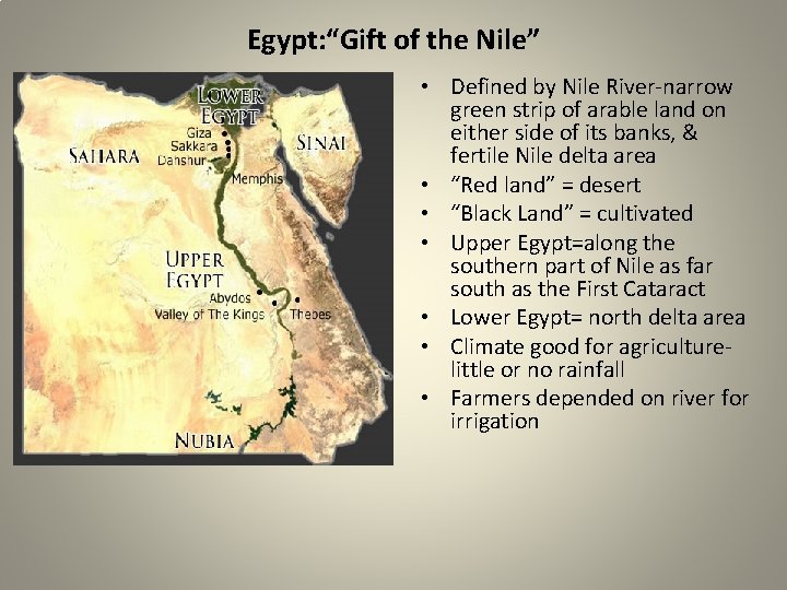 Egypt: “Gift of the Nile” • Defined by Nile River-narrow green strip of arable