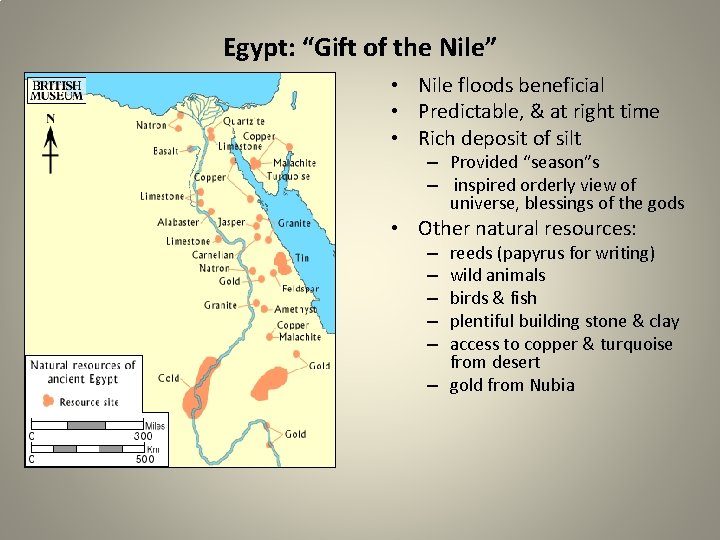 Egypt: “Gift of the Nile” • Nile floods beneficial • Predictable, & at right