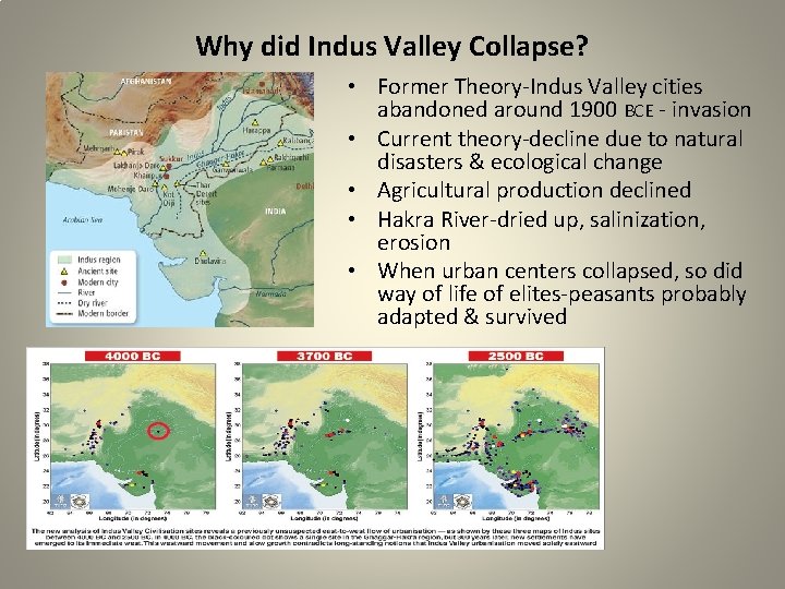 Why did Indus Valley Collapse? • Former Theory-Indus Valley cities abandoned around 1900 BCE