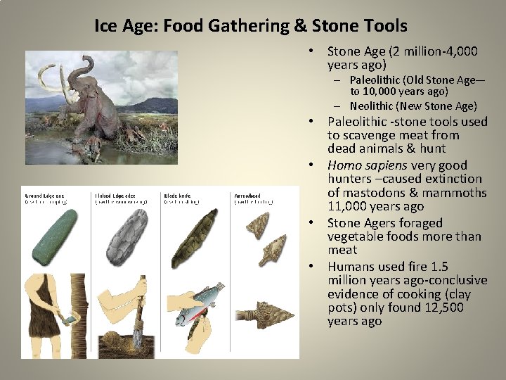 Ice Age: Food Gathering & Stone Tools • Stone Age (2 million-4, 000 years