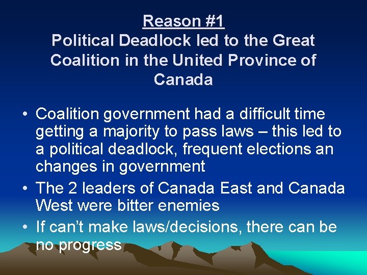 Reason #1 Political Deadlock led to the Great Coalition in the United Province of
