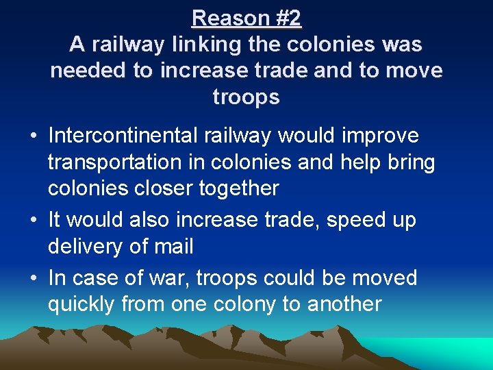 Reason #2 A railway linking the colonies was needed to increase trade and to