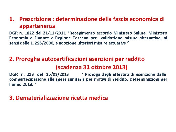 1. Prescrizione : determinazione della fascia economica di appartenenza DGR n. 1022 del 21/11/2011