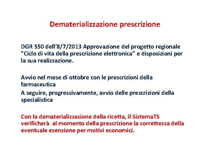 Dematerializzazione prescrizione DGR 550 dell’ 8/7/2013 Approvazione del progetto regionale "Ciclo di vita della