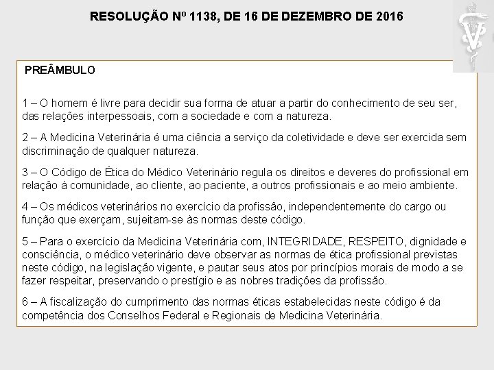 RESOLUÇÃO Nº 1138, DE 16 DE DEZEMBRO DE 2016 PRE MBULO 1 – O