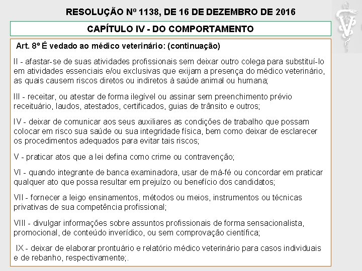 RESOLUÇÃO Nº 1138, DE 16 DE DEZEMBRO DE 2016 CAPÍTULO IV - DO COMPORTAMENTO