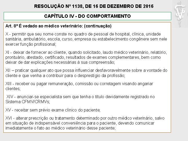 RESOLUÇÃO Nº 1138, DE 16 DE DEZEMBRO DE 2016 CAPÍTULO IV - DO COMPORTAMENTO