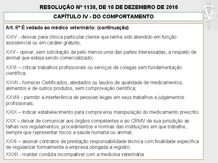 RESOLUÇÃO Nº 1138, DE 16 DE DEZEMBRO DE 2016 CAPÍTULO IV - DO COMPORTAMENTO