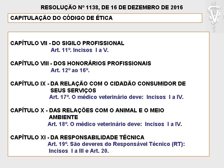 RESOLUÇÃO Nº 1138, DE 16 DE DEZEMBRO DE 2016 CAPITULAÇÃO DO CÓDIGO DE ÉTICA