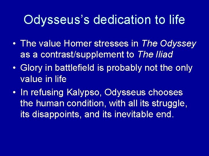 Odysseus’s dedication to life • The value Homer stresses in The Odyssey as a