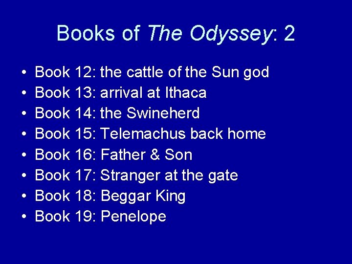 Books of The Odyssey: 2 • • Book 12: the cattle of the Sun