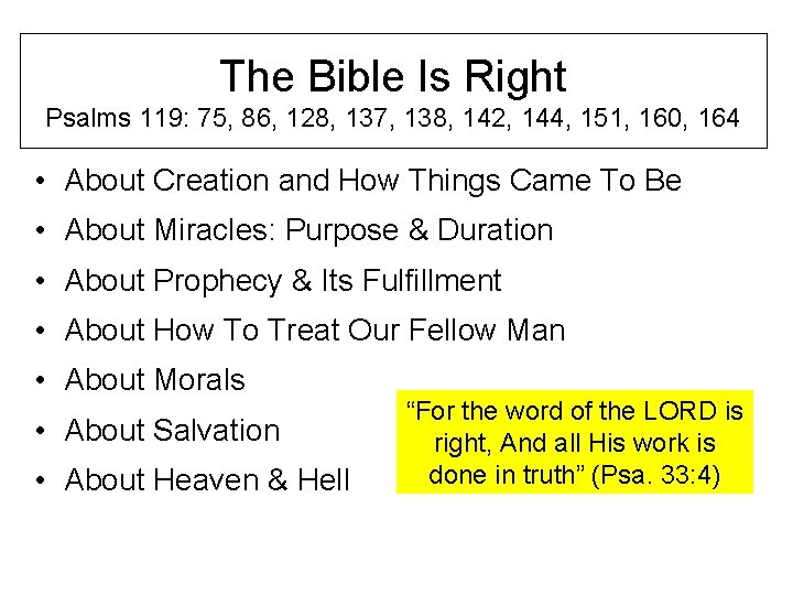 The Bible Is Right Psalms 119: 75, 86, 128, 137, 138, 142, 144, 151,