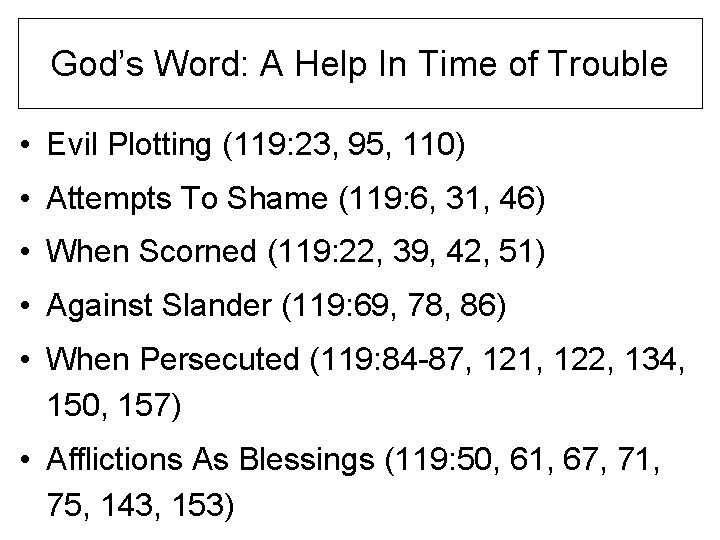 God’s Word: A Help In Time of Trouble • Evil Plotting (119: 23, 95,