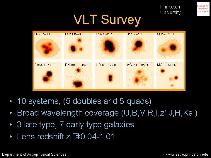 VLT Survey • • Princeton University 10 systems, (5 doubles and 5 quads) Broad VLT Survey • • Princeton University 10 systems, (5 doubles and 5 quads) Broad