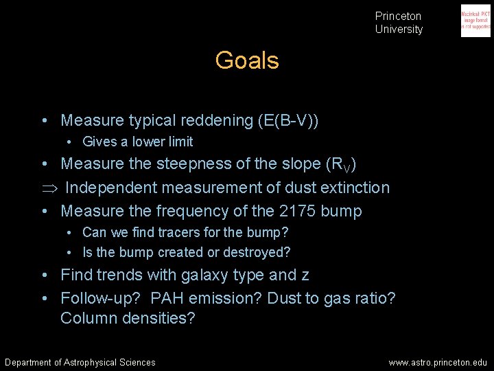 Princeton University Goals • Measure typical reddening (E(B-V)) • Gives a lower limit • Princeton University Goals • Measure typical reddening (E(B-V)) • Gives a lower limit •