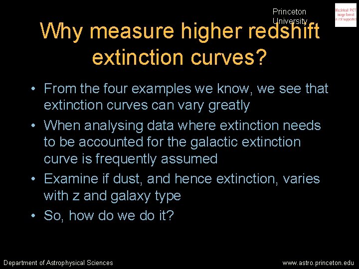 Princeton University Why measure higher redshift extinction curves? • From the four examples we Princeton University Why measure higher redshift extinction curves? • From the four examples we