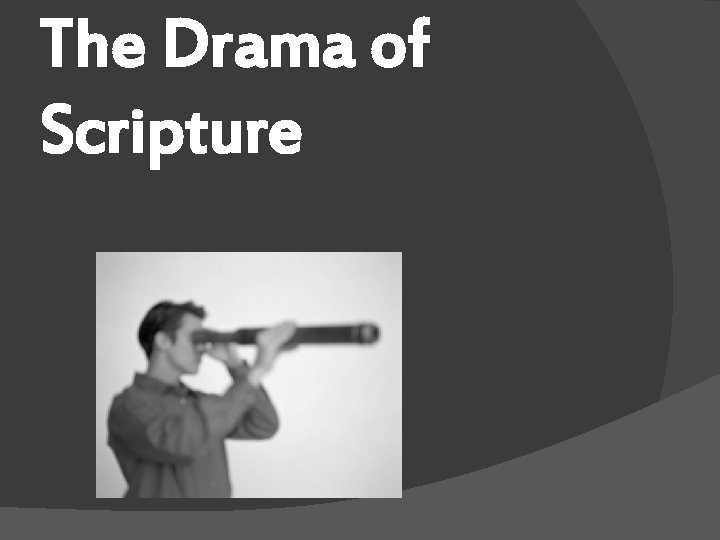 The Drama of Scripture 