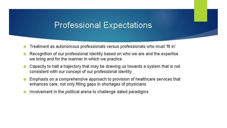 Professional Expectations Treatment as autonomous professionals versus professionals who must ‘fit in’ Recognition of Professional Expectations Treatment as autonomous professionals versus professionals who must ‘fit in’ Recognition of