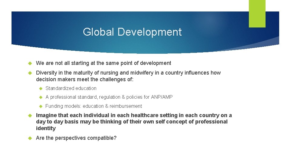 Global Development We are not all starting at the same point of development Diversity