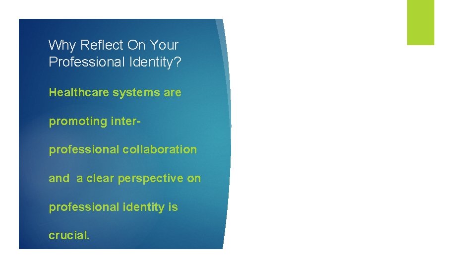 Why Reflect On Your Professional Identity? Healthcare systems are promoting interprofessional collaboration and a Why Reflect On Your Professional Identity? Healthcare systems are promoting interprofessional collaboration and a