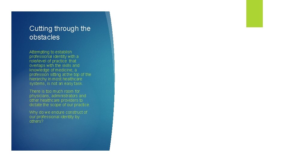 Cutting through the obstacles Attempting to establish professional identity with a role/level of practice Cutting through the obstacles Attempting to establish professional identity with a role/level of practice