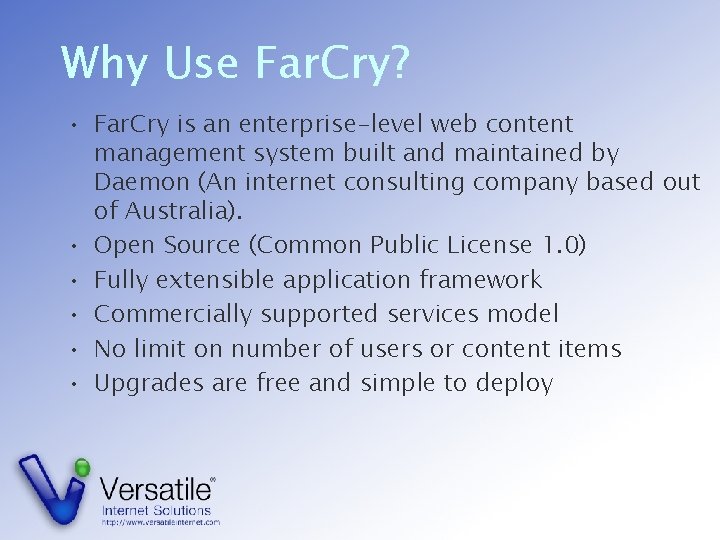 Why Use Far. Cry? • Far. Cry is an enterprise-level web content management system