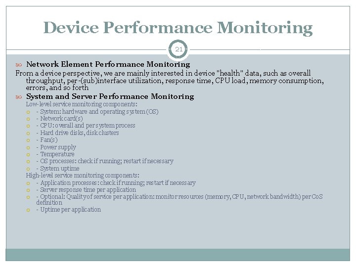 Device Performance Monitoring 21 Network Element Performance Monitoring From a device perspective, we are