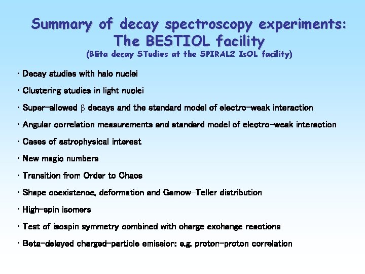 Summary of decay spectroscopy experiments: The BESTIOL facility (BEta decay STudies at the SPIRAL