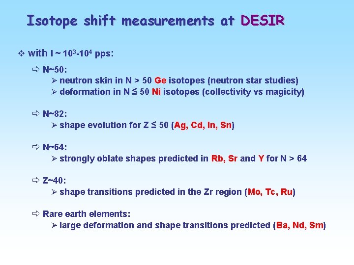 Isotope shift measurements at DESIR v with I ~ 103 -104 pps: ð N~50:
