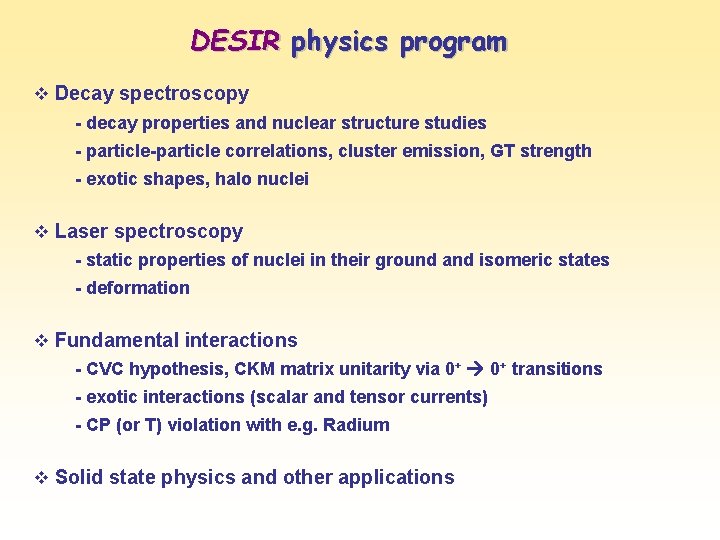 DESIR physics program v Decay spectroscopy - decay properties and nuclear structure studies -