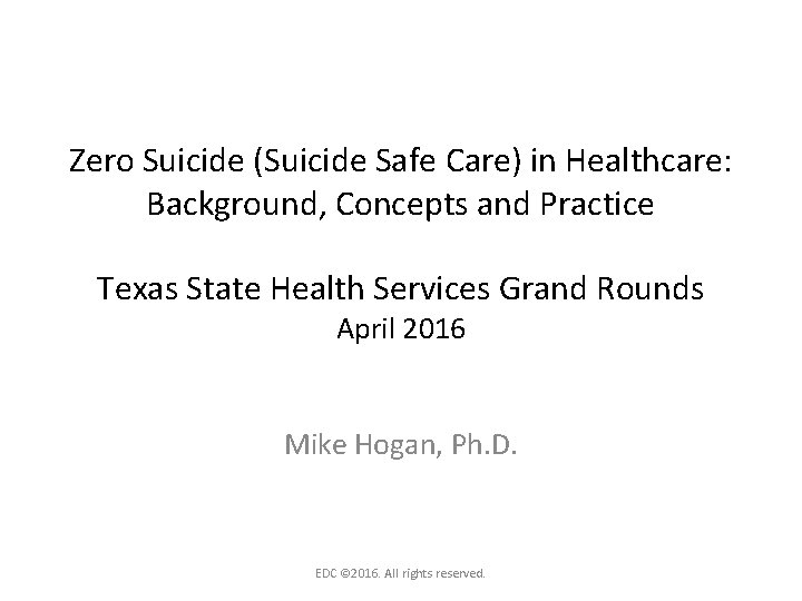 Zero Suicide (Suicide Safe Care) in Healthcare: Background, Concepts and Practice Texas State Health