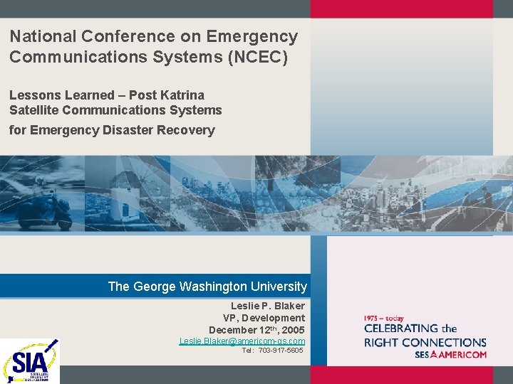 National Conference on Emergency Communications Systems (NCEC) Lessons Learned – Post Katrina Satellite Communications