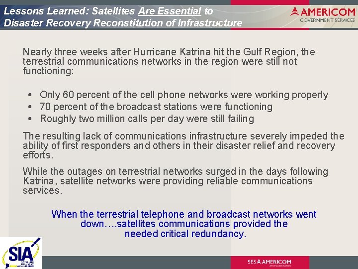Lessons Learned: Satellites Are Essential to Disaster Recovery Reconstitution of Infrastructure Nearly three weeks