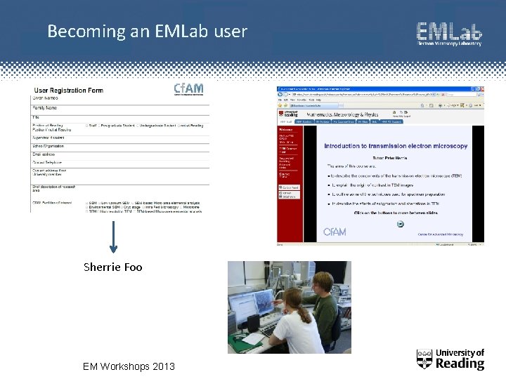 Becoming an EMLab user Sherrie Foo EM Workshops 2013 