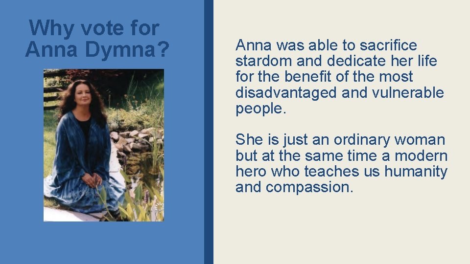 Why vote for Anna Dymna? Anna was able to sacrifice stardom and dedicate her