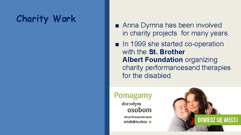 Charity Work ■ Anna Dymna has been involved in charity projects for many years.