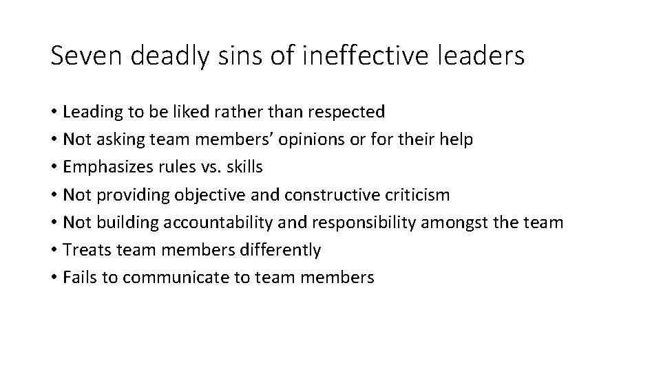 Seven deadly sins of ineffective leaders • Leading to be liked rather than respected